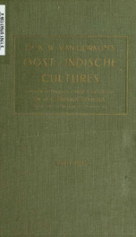 Dr. K.W. van Gorkom's Oost-Indische cultures. Opnieuw uitg. onder redactie van H.C. Prinsen Geerligs. [Door J.P. van der Stock et al.] 01_cover