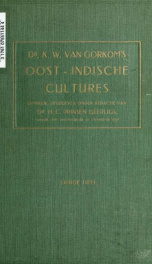 Dr. K.W. van Gorkom's Oost-Indische cultures. Opnieuw uitg. onder redactie van H.C. Prinsen Geerligs. [Door J.P. van der Stock et al.] 03_cover