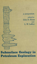 Subsurface geology in petroleum exploration; a symposium edited by John D. Haun and L.W. LeRoy_cover