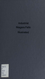 Industrial Niagara Falls, with illustrations of all important industries : engravings made from original photographs_cover