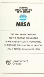 The preliminary report on the second six months of process effluent monitoring in the MISA Pulp and Paper Sector (July 1, 1990 to December 31, 1990) : report_cover