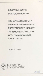 The development of a Canadian environmental protection technology to remove and recover CFCs from discharge gas streams_cover