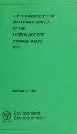 Phytotoxicology soil and forage survey of the London MOE PCB storage vaults, 1989 : report_cover