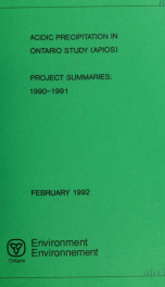 Acidic precipitation in Ontario study (APIOS) project summaries : report prepared by Acidic Precipitation Office, Ontario Ministry of the Environment_cover