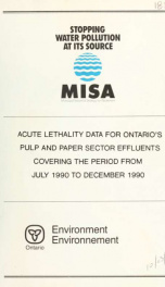 Acute lethality data for Ontario's pulp and paper sector effluents covering the period from July 1990 to December 1990_cover