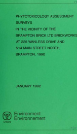 Phytotoxicology assessment surveys in the vicinity of the Brampton Brick Ltd. Brickworks at 225 Wanless Drive and 514 Main Street North, Brampton, 1990 : report_cover