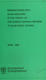 Biomonitoring with Moss Monitors in the Vicinity of the Cameco Uranium Refinery, Blind River, Ontario_cover