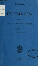 ESTIMATES - ESTIMATED EXPENDITURE OF CANADA TABLED YEARLY BEFORE THE PARLIAMENT, 1941 1941_cover