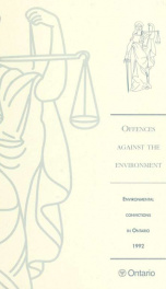 Offences against the environment : environmental convictions in Ontario .. 1992_cover