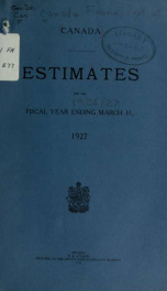 ESTIMATES - ESTIMATED EXPENDITURE OF CANADA TABLED YEARLY BEFORE THE PARLIAMENT, 1927 1927_cover