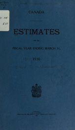 ESTIMATES - ESTIMATED EXPENDITURE OF CANADA TABLED YEARLY BEFORE THE PARLIAMENT, 1930 1930_cover