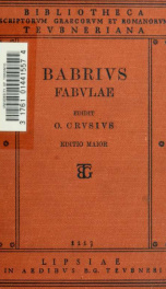 Babrii Fabvlae Aesopeae. Recognovit prolegomenis et indicibvs instrvxit Otto Crvsivs; accedvnt fabvlarvm dactylicarvm et iambicarum reliqviae. Ignatii et aliorvm tetrasticha iambica recensita a Carolo Friderico Mveller_cover