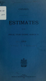 ESTIMATES - ESTIMATED EXPENDITURE OF CANADA TABLED YEARLY BEFORE THE PARLIAMENT, 1933 1933_cover
