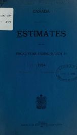 ESTIMATES - ESTIMATED EXPENDITURE OF CANADA TABLED YEARLY BEFORE THE PARLIAMENT, 1934 1934_cover