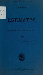 ESTIMATES - ESTIMATED EXPENDITURE OF CANADA TABLED YEARLY BEFORE THE PARLIAMENT, 1935 1935_cover