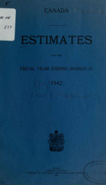 ESTIMATES - ESTIMATED EXPENDITURE OF CANADA TABLED YEARLY BEFORE THE PARLIAMENT, 1942 1942_cover