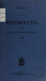 ESTIMATES - ESTIMATED EXPENDITURE OF CANADA TABLED YEARLY BEFORE THE PARLIAMENT, 1948 1948_cover