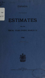 ESTIMATES - ESTIMATED EXPENDITURE OF CANADA TABLED YEARLY BEFORE THE PARLIAMENT, 1946 1946_cover