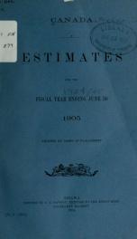 ESTIMATES - ESTIMATED EXPENDITURE OF CANADA TABLED YEARLY BEFORE THE PARLIAMENT, 1905 1905_cover