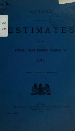 ESTIMATES - ESTIMATED EXPENDITURE OF CANADA TABLED YEARLY BEFORE THE PARLIAMENT, 1916 1916_cover