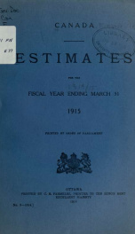 ESTIMATES - ESTIMATED EXPENDITURE OF CANADA TABLED YEARLY BEFORE THE PARLIAMENT, 1915 1915_cover