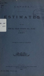 ESTIMATES - ESTIMATED EXPENDITURE OF CANADA TABLED YEARLY BEFORE THE PARLIAMENT, 1897 1897_cover