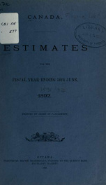 ESTIMATES - ESTIMATED EXPENDITURE OF CANADA TABLED YEARLY BEFORE THE PARLIAMENT, 1892 1892_cover
