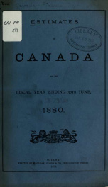 ESTIMATES - ESTIMATED EXPENDITURE OF CANADA TABLED YEARLY BEFORE THE PARLIAMENT, 1880 1880_cover