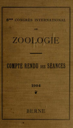 Compte-rendu des séances du sixième Congrès international de zoologie, tenu à Berne du 14 au 19 août 1904 .._cover