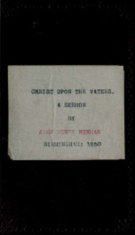 Christ upon the waters : a sermon preached in substance at St. Chad's Birmingham, on Sunday, October 27, 1850, on occasion of establishment of the Catholic hierarchy in this country_cover