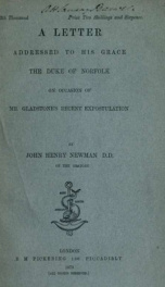 A letter addressed to His Grace the Duke of Norfolk on occasion of Mr. Gladstone's recent expostulation /by John Henry Newman_cover