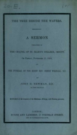 The tree beside the waters : a sermon preached in the chapel of St. Mary's College, Oscott, on Friday, November 11, 1859, at the funeral of the Right Rev. Henry Weedall, D.D._cover