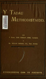 Y tadau methodistaidd : en llafur a'u llwyddiant gyda gwaith yr gfengyl yn nGymru, Trefydd Lloegr, America ac Awstralia : ynghyd a nifer mawr o ddarluniau o bersonau a lleoedd nodedig 01_cover