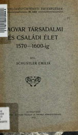 Magyar társadalmi és családi élet 1570-1600-ig_cover