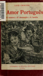 O amor português; o namoro, o casamento, a família (estudo ethnographico)_cover