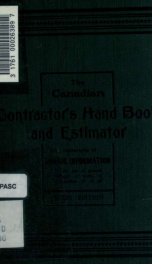 Canadian contractors' hand-book and estimator; a compendium of useful information for persons engaged on works of construction_cover