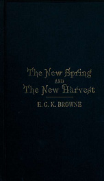 The new spring and the new harvest : a resumé of the annals of the Tractarian movement to 1882_cover