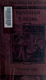 Hanesion y Beibl : yn cynnwys, tri chant o ddygwyddiadau hynod yn hanesyddiaeth y Beibl ; gydag agos i 300 O ddarluniau / wedi eu gyfaddasu i'r cymry gan Thomas Levi_cover