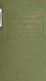 Dr. K.W. van Gorkom's Oost-Indische cultures. Opnieuw uitg. onder redactie van H.C. Prinsen Geerligs. [Door J.P. van der Stock et al.] 02_cover