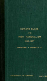 Edward Blake and Irish Nationalism, 1892-1907_cover