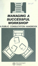 Public consultation : a resource kit for ministry staff, Managing a successful workshop_cover