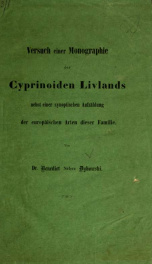 Versuch einer Monographie der Cyprinoiden livlands : nebst einer synoptischen Aufzählung der euopäischen Arten dieser Familie_cover