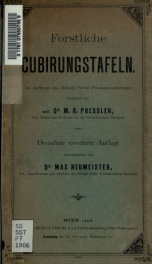 Forstliche Cubirungstafeln. Im Auftrage des Königl. Sächs. Finanzministeriums, bearb. von M.R. Pressler_cover