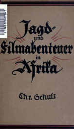 Jagd- und Filmabenteuer in Afrika; Streifzüge in das Innere des dunkeln Erdteils_cover