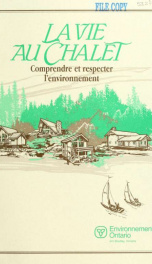 La Vie au chalet : comprendre et respecter l'environnement_cover