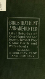 Birds that hunt and are hunted : life histories of one hundred and seventy birds of prey, game birds and water-fowls_cover