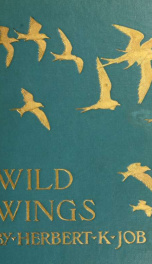 Wild wings; adventures of a camera-hunter among the larger wild birds of North America on sea and land_cover