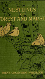 Nestlings of forest and marsh, by Irene Grosvenor Wheelock;_cover