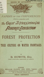 Forest protection and tree culture on water frontages : with the view of providing a constant and steady supply of water, food, shade, and shelter, for freshwater fish_cover