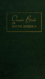 Oceanic birds of South America : a study of species of the related coasts and seas, including the American quadrant of Antarctica, based upon the Brewster-Sanford collection in the American Museum of Natural History v.1_cover